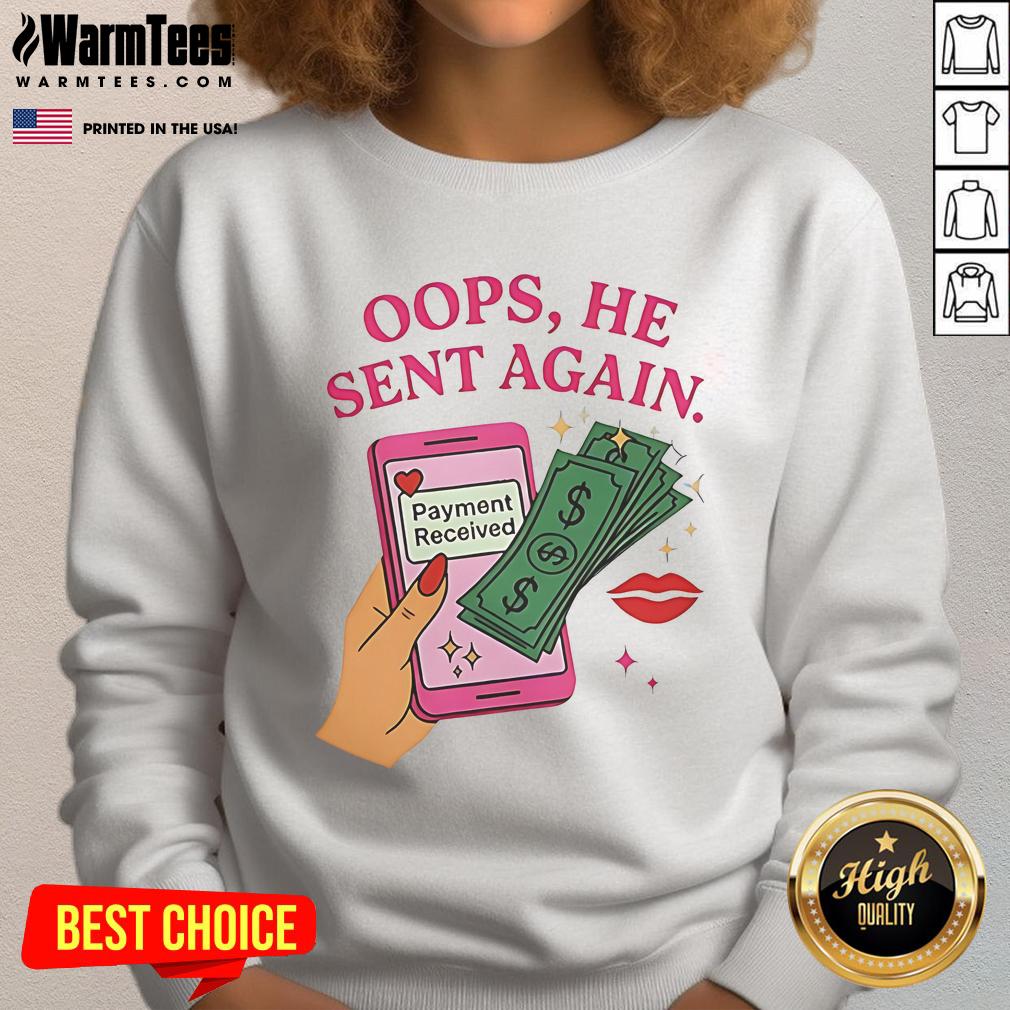 Good Oops He Sent Again Payment Received T-Shirt - Image 5