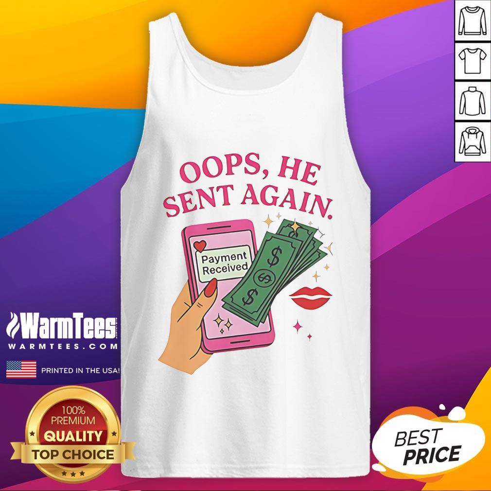 Good Oops He Sent Again Payment Received T-Shirt - Image 4