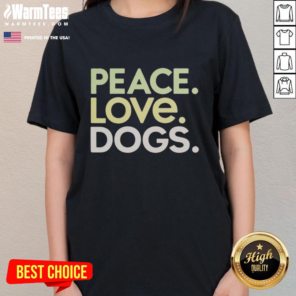 Good Peace Love Dogs T-Shirt - Image 3