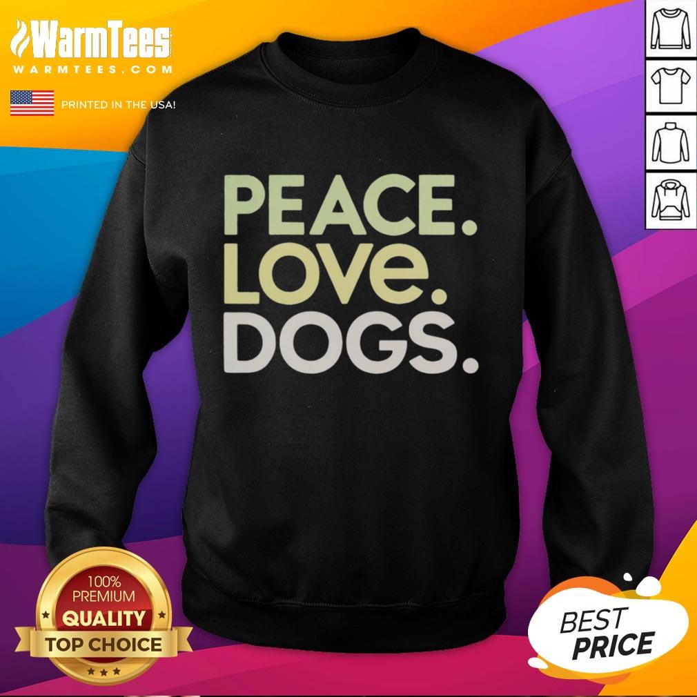 Good Peace Love Dogs T-Shirt - Image 5