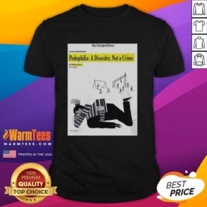 Good Pedophilia A Disorder Not A Crime T-Shirt