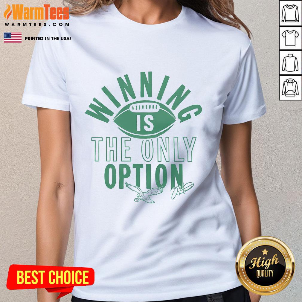 Good Philadelphia Eagles Jalen Hurts Winning Is The Only Option T-Shirt - Image 3