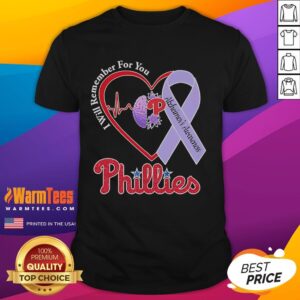 Good Philadelphia Phillies I Will Remember For You Alzheimer's Awareness Heartbeat Brain T-Shirt