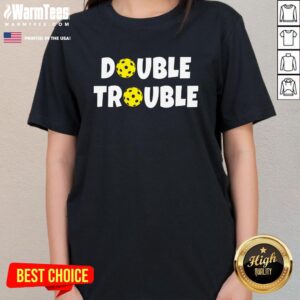 Alternative view of Good Pickleball Double Trouble Team T-Shirt