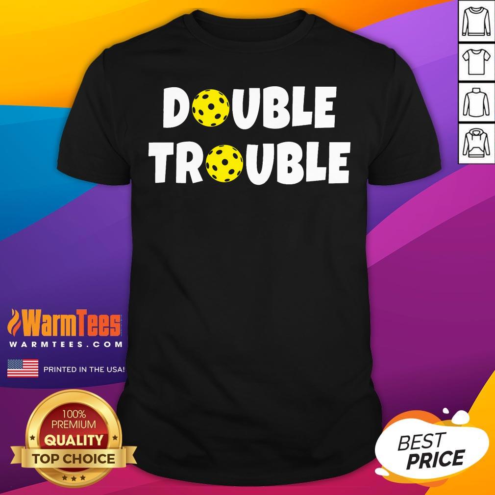 Good Pickleball Double Trouble Team T-Shirt