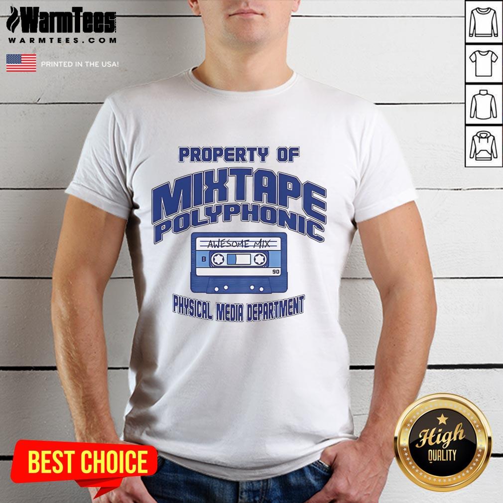 Good Property Of Mixtape Polyphonic Physical Media Department T-Shirt