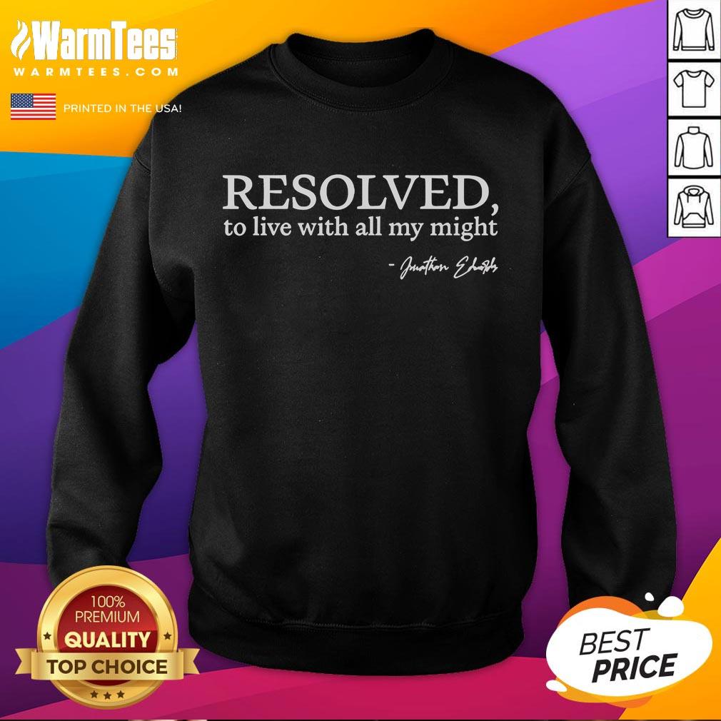 Good Resolved To Live With All My Might T-Shirt - Image 5