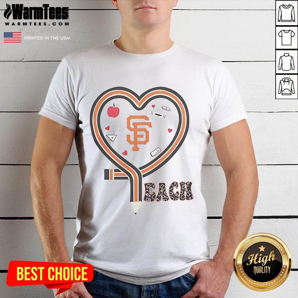 Good San Francisco Giants Baseball Love Teaching Heart Pencil T-Shirt