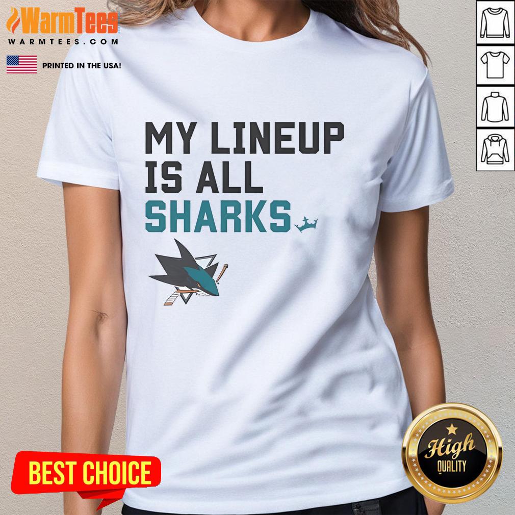 Good San Jose Sharks My Lineup Is All Logo T-Shirt - Image 3