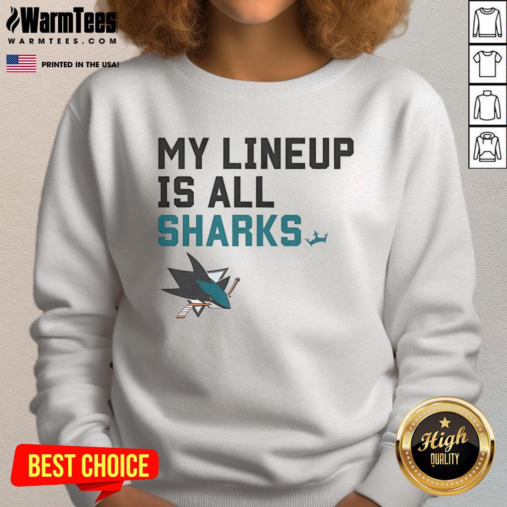 Good San Jose Sharks My Lineup Is All Logo T-Shirt - Image 5