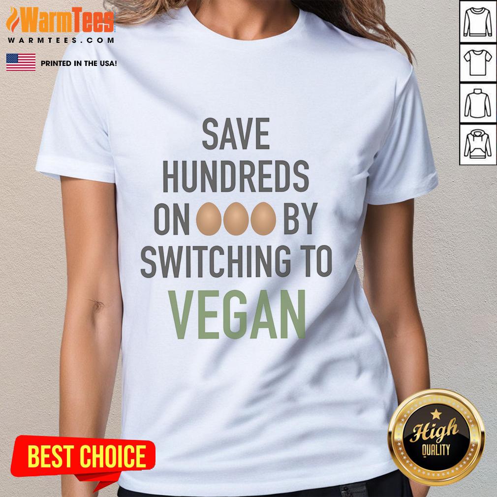 Good Save Hundreds On Eggs By Switching To Vegan T-Shirt - Image 3