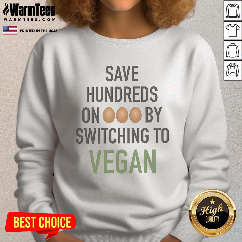 Good Save Hundreds On Eggs By Switching To Vegan T-Shirt - Image 5