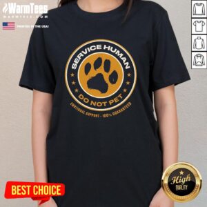 Alternative view of Good Service Human Do Not Pet Emotional Support T-Shirt