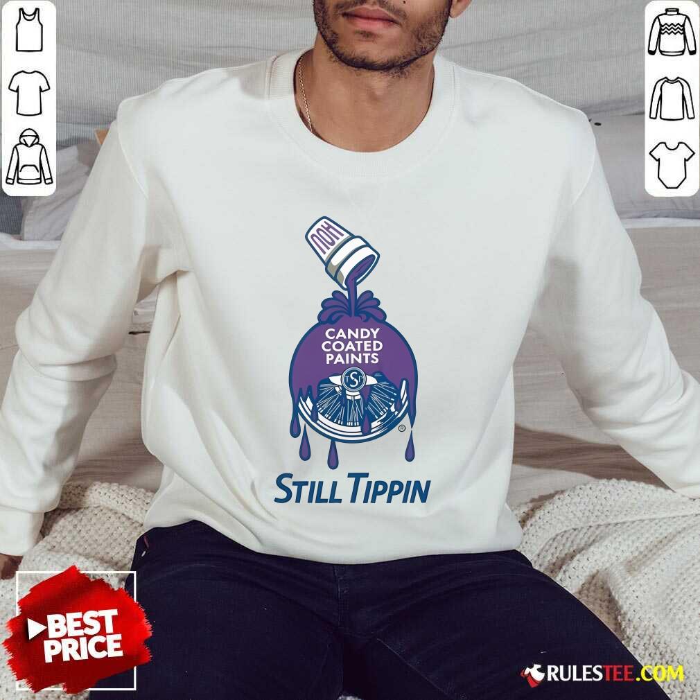 Good Sherwin Trilliams Hou Candy Coated Paints Still Tippin T-Shirt - Image 4