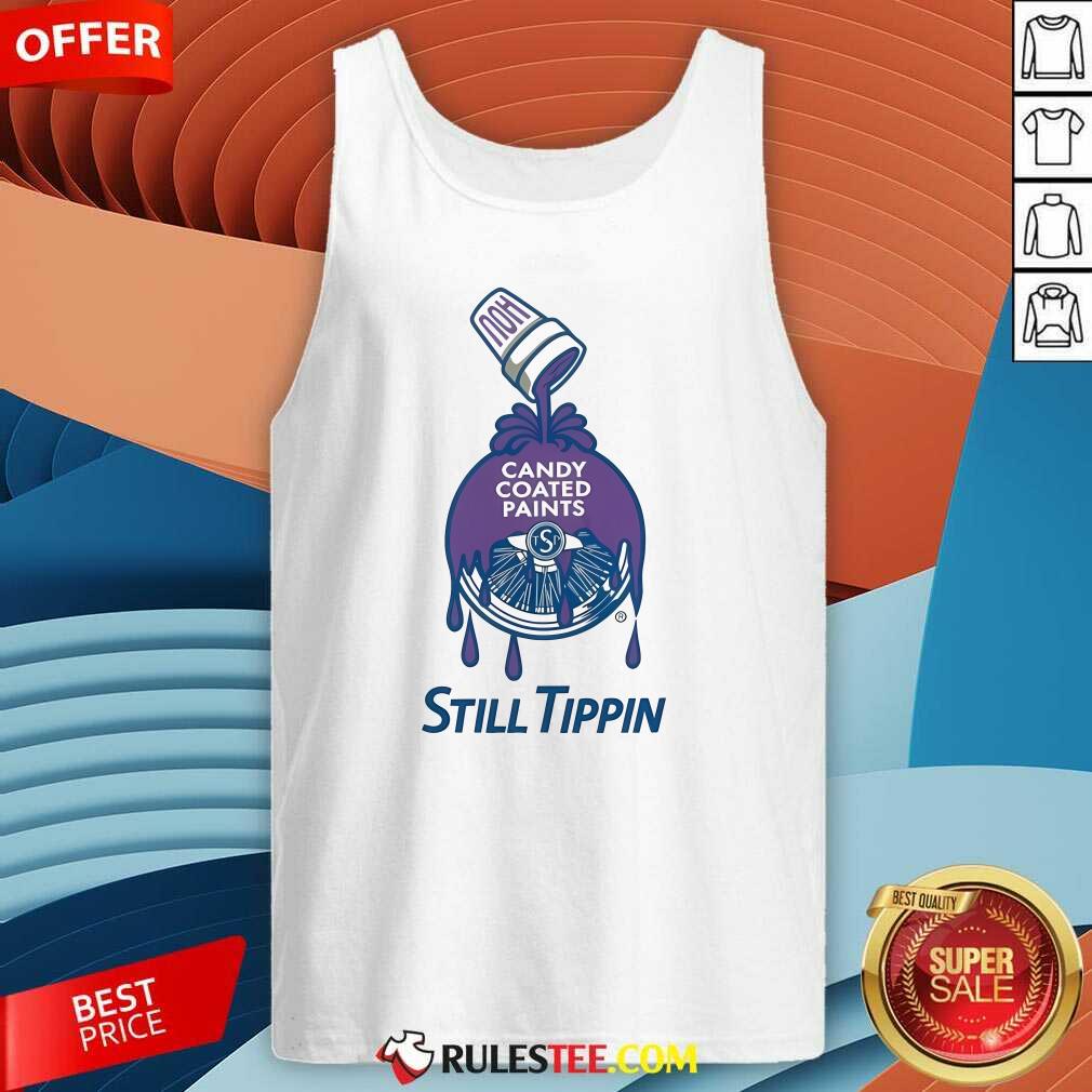 Good Sherwin Trilliams Hou Candy Coated Paints Still Tippin T-Shirt - Image 3