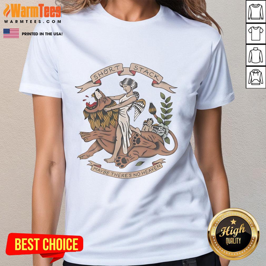 Good Short Stack Maybe There's No Heaven T-Shirt - Image 3