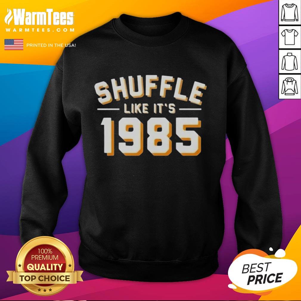 Good Shuffle Like It's 1985 T-Shirt - Image 5