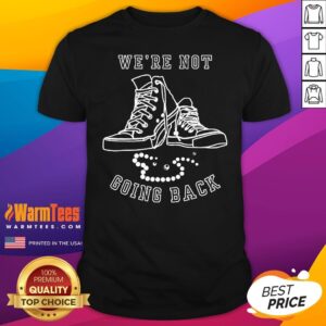 Good Sneakers And Pearls Kamala Harris We're Not Going Back T-Shirt