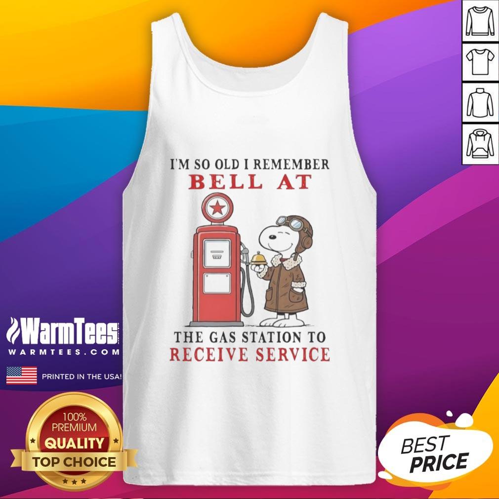 Good Snoopy I'm So Old I Remember Bell At The Gas Station To Receive Service T-Shirt - Image 4