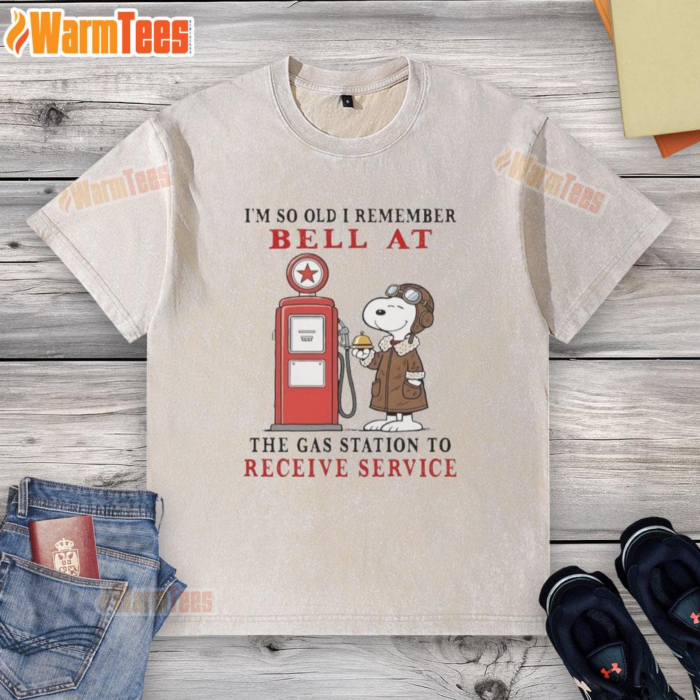 Good Snoopy I'm So Old I Remember Bell At The Gas Station To Receive Service T-Shirt - Image 6