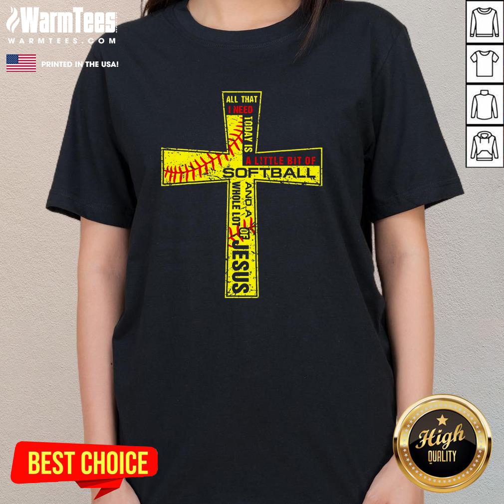 Good Softball Girl Christian Cross Faith I Need Softball And Jesus T-Shirt - Image 2