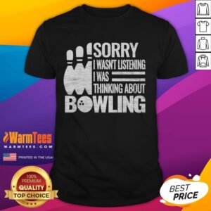 Good Sorry I Wasn't Listening Vintage Bowling Bowlers T-Shirt