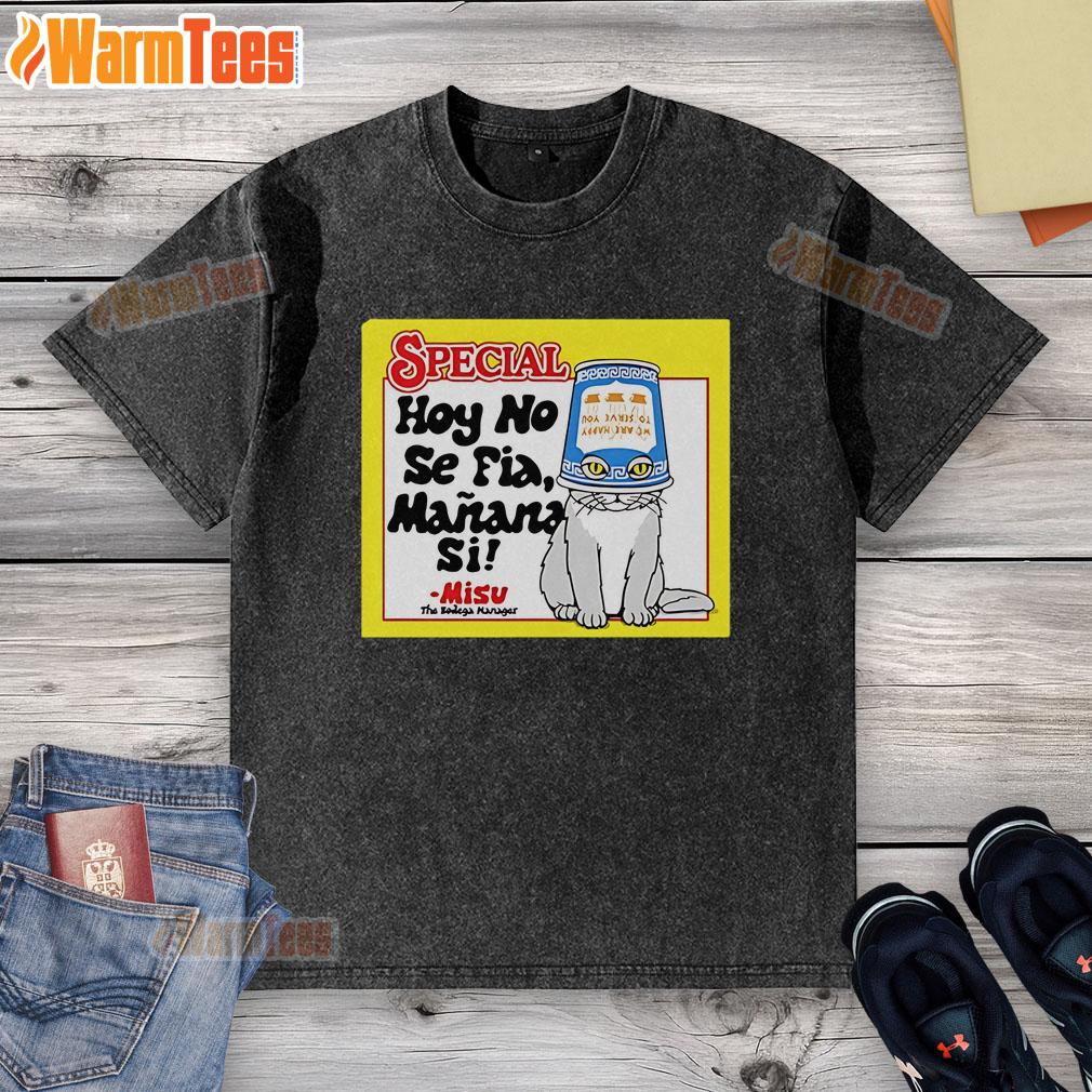 Good Special Hoy No Se Fia Mañana Sil Cat T-Shirt - Image 6