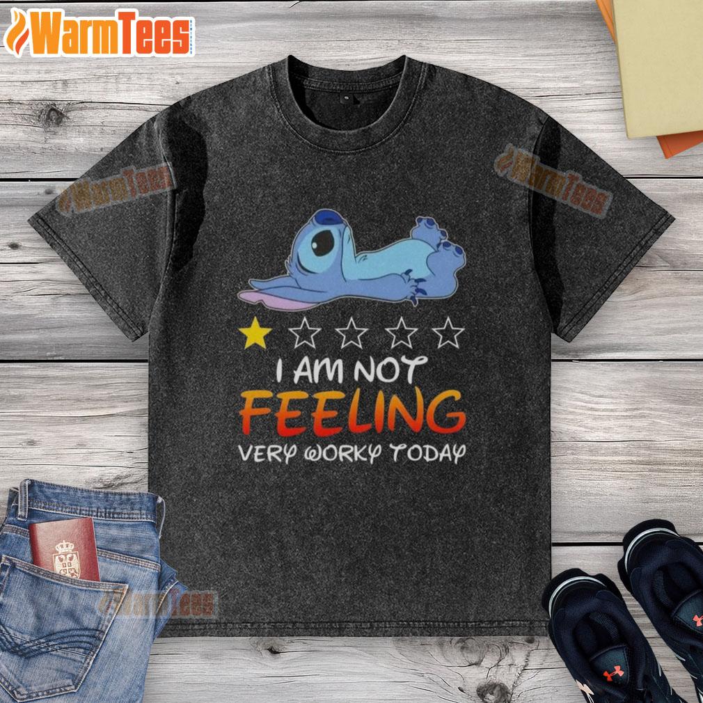 Good Stitch I Am Not Feeling Very Worky Today T-Shirt - Image 6