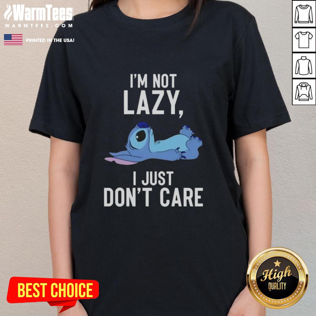 Good Stitch I'm Not Lazy I Just Don't Care T-Shirt - Image 3