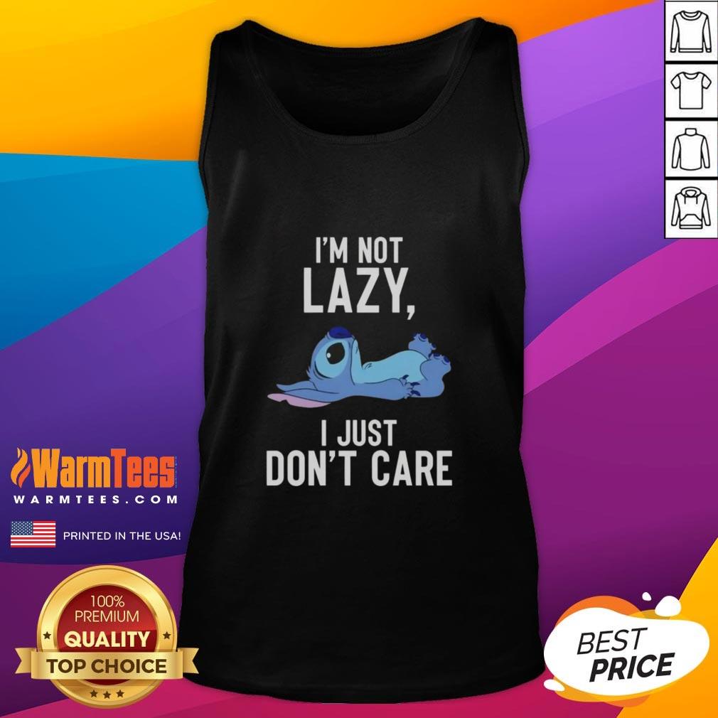 Good Stitch I'm Not Lazy I Just Don't Care T-Shirt - Image 4
