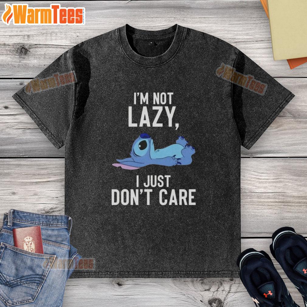 Good Stitch I'm Not Lazy I Just Don't Care T-Shirt - Image 6