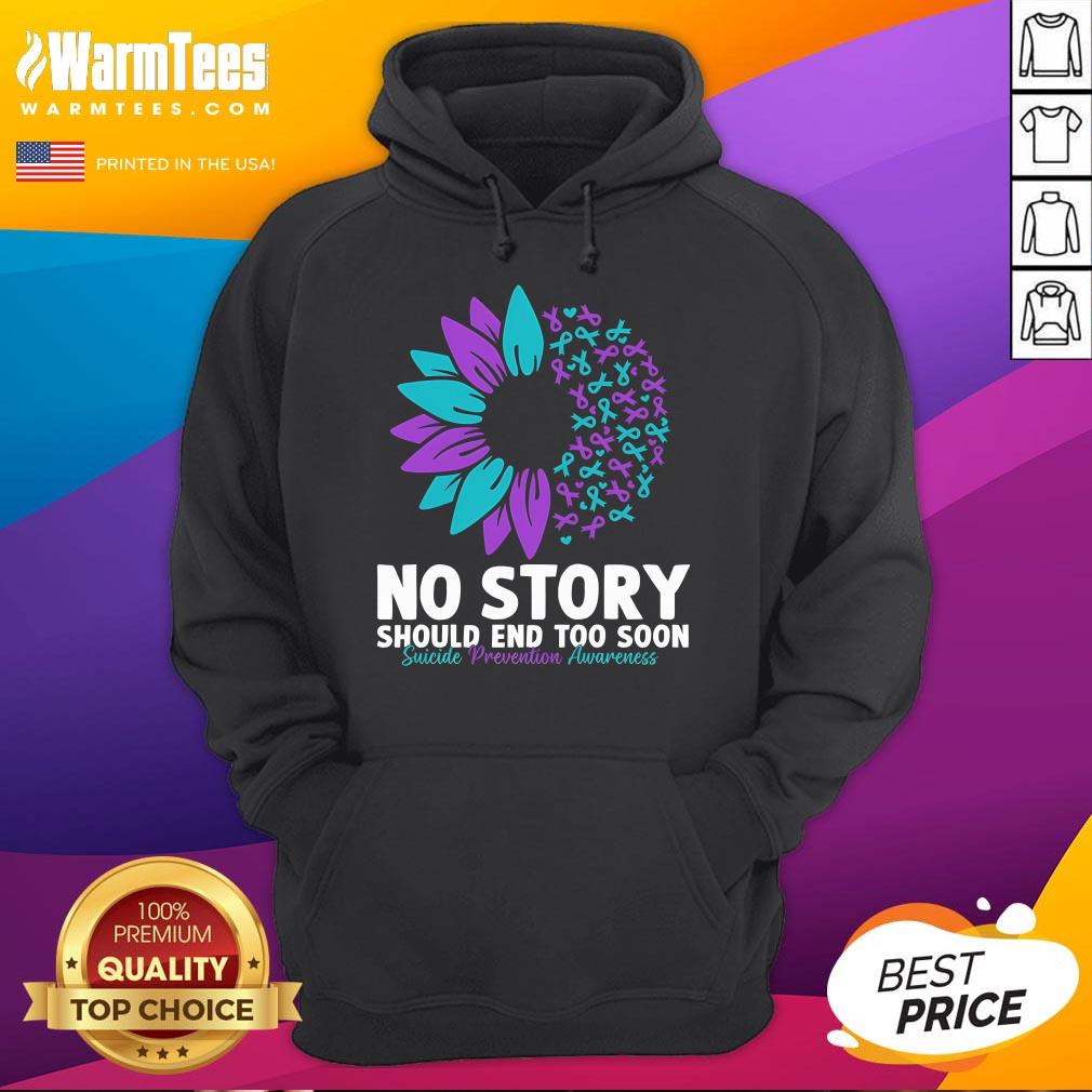 Good Suicide Prevention Awareness No Story Should End Too Soon T-Shirt - Image 3