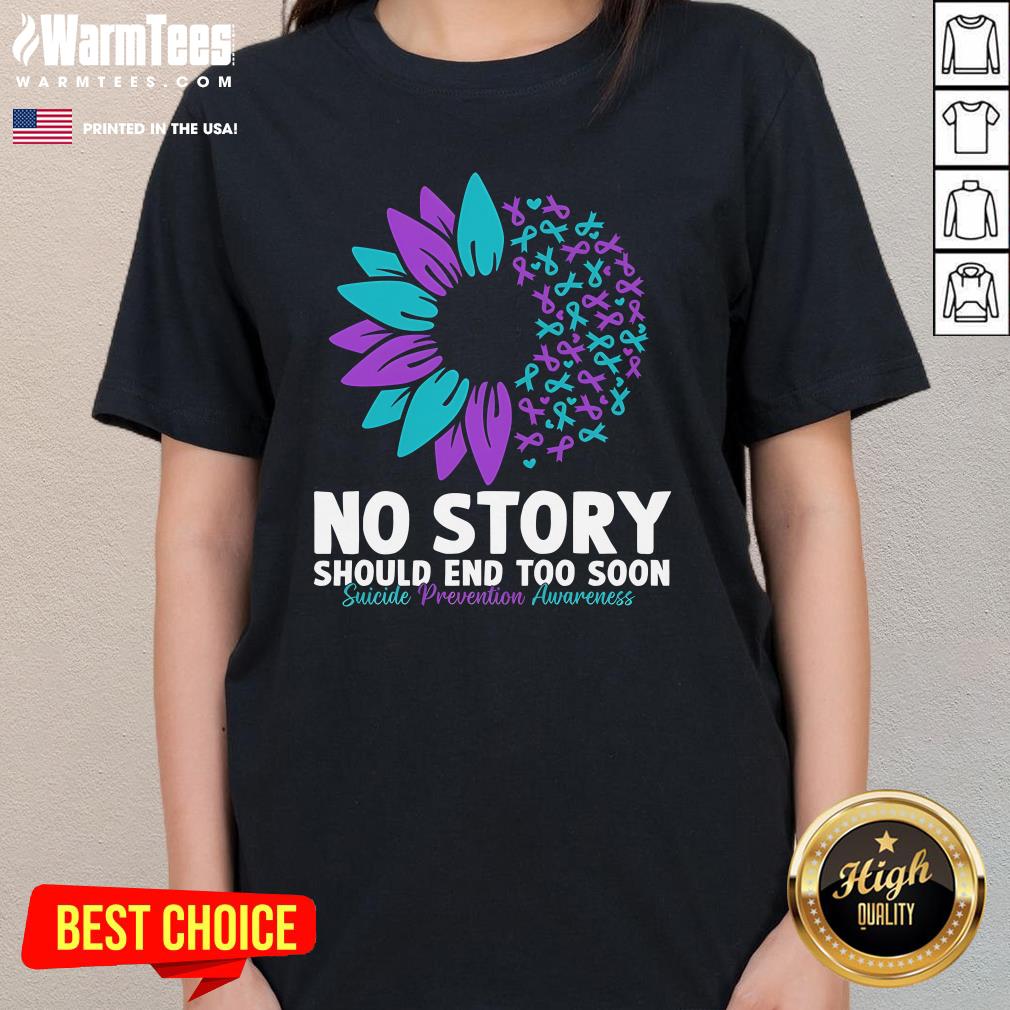 Good Suicide Prevention Awareness No Story Should End Too Soon T-Shirt - Image 2