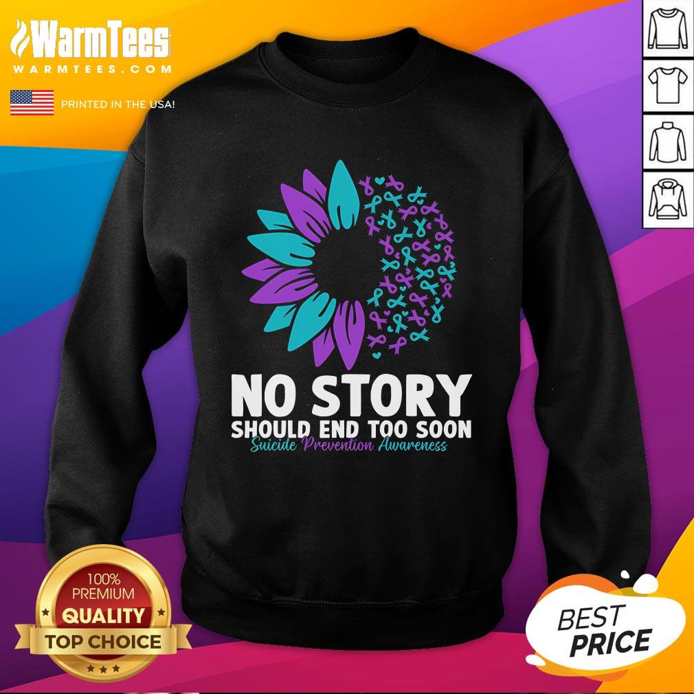Good Suicide Prevention Awareness No Story Should End Too Soon T-Shirt - Image 4