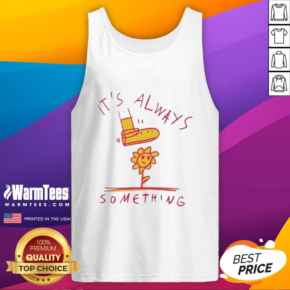 Good Sun Flower It's Always Something T-Shirt - Image 4