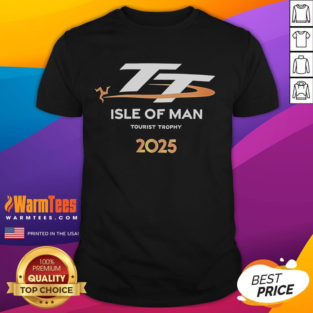 Good TT Tourist Trophy Isle Of Man 2025 T-Shirt