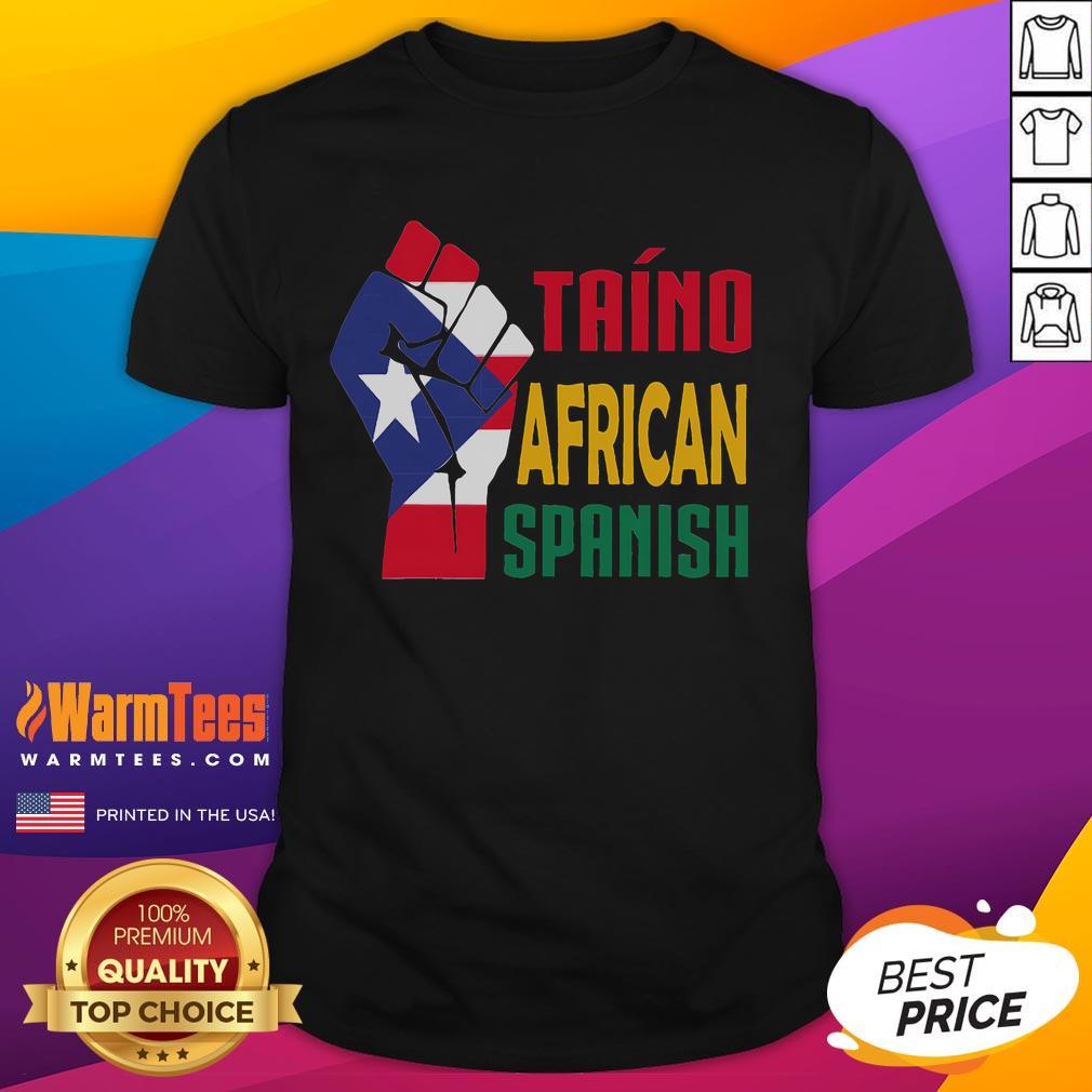 Good Taino African Spanish Puerto Rico Flag Taino African T-Shirt