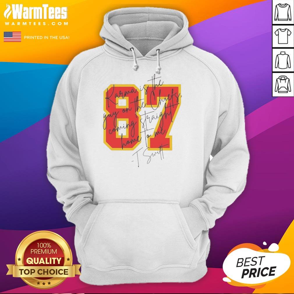 Good Taylor Karma Is The Guy On The Chiefs Coming Straight Home To Me Signature T-Shirt - Image 2