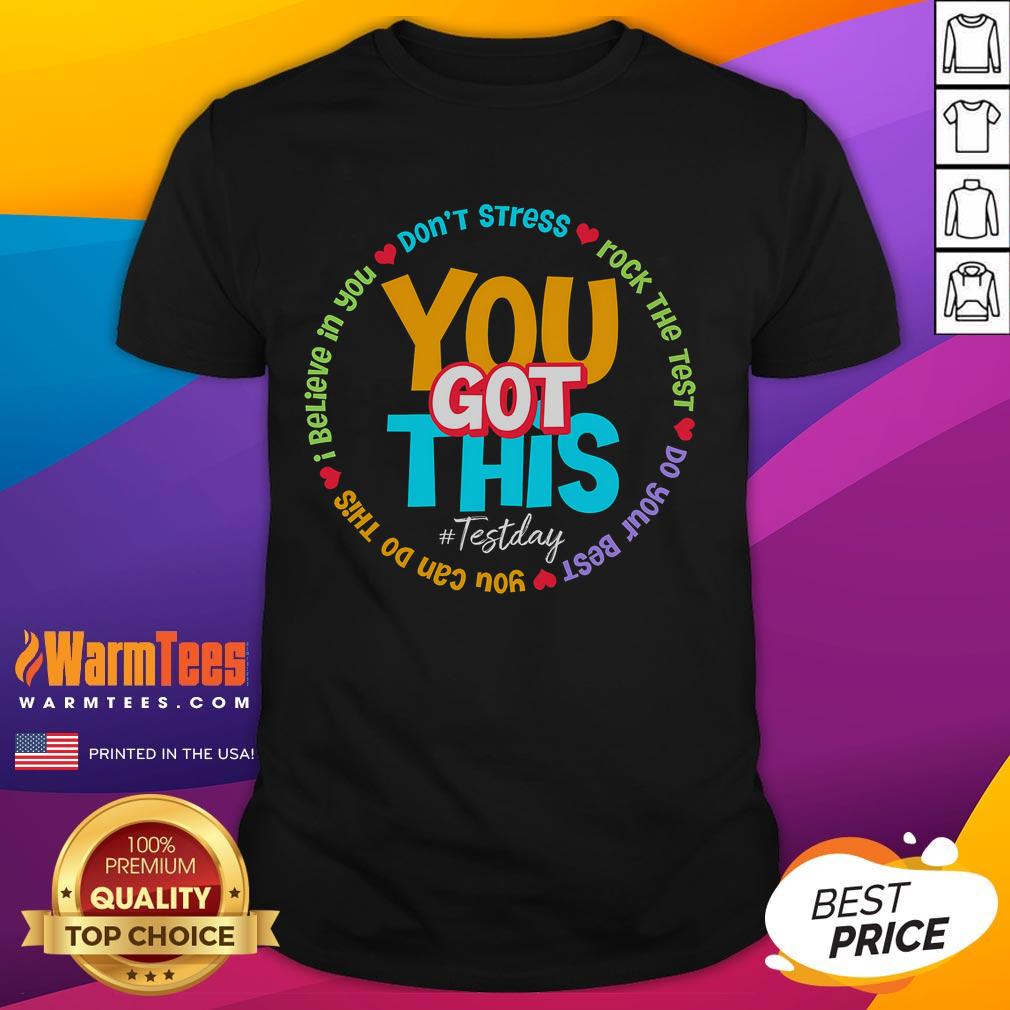 Good Test Day Rock The Test Teacher Testing Day You Got This T-Shirt