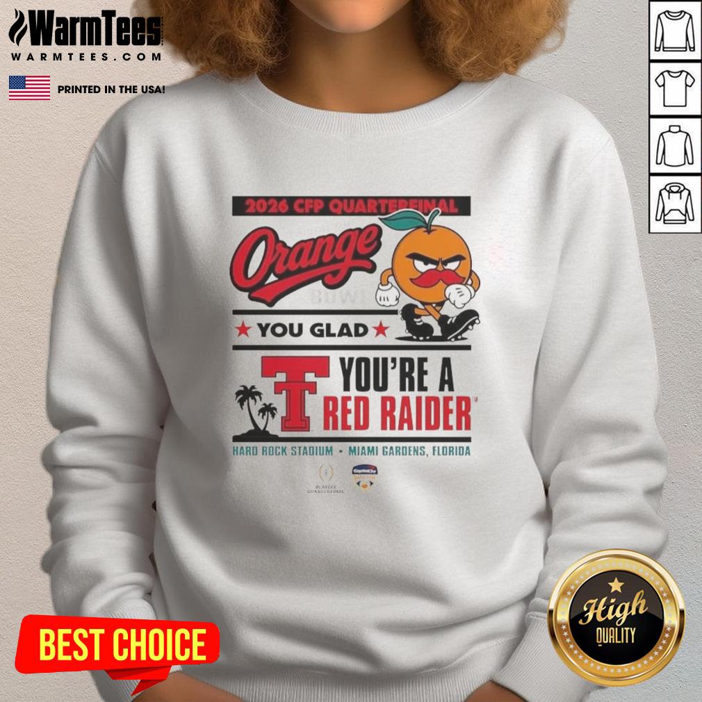 Good Texas Tech Red Raiders CFP Capital One Orange Bowl 2025 You Glad You're A Red Raider T-Shirt - Image 5