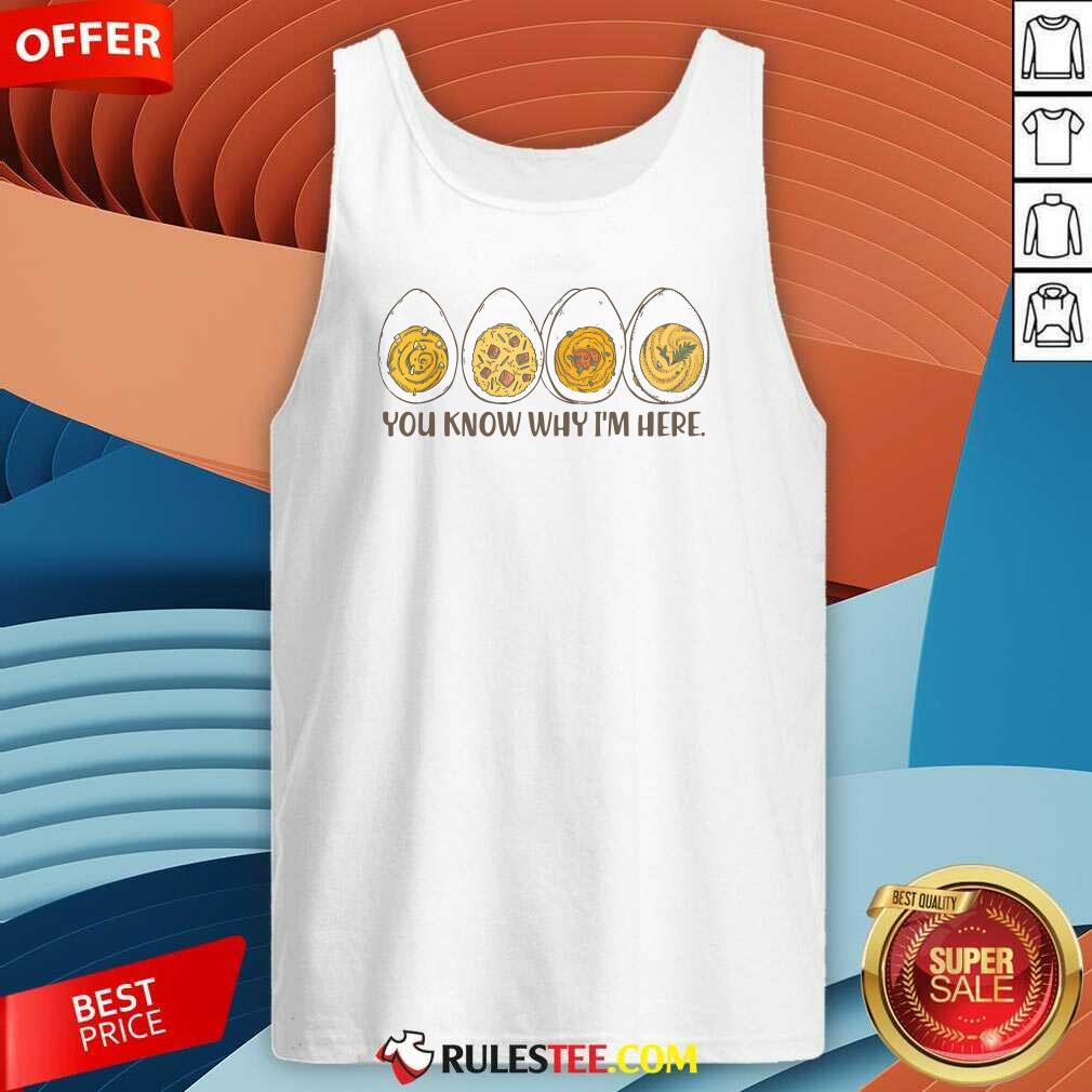 Good Thanksgiving Dinner Deviled Egg You Know Why I'm Here T-Shirt - Image 3
