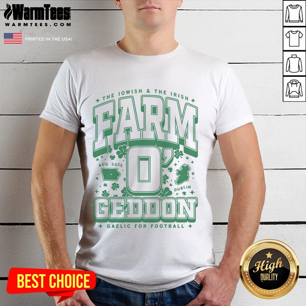 Good The Iowish And The Irish Farm O'Geddon Gaelic For Football Max Collegiate T-Shirt