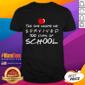 Good The One Where We Survived 100 Days Of School T-Shirt