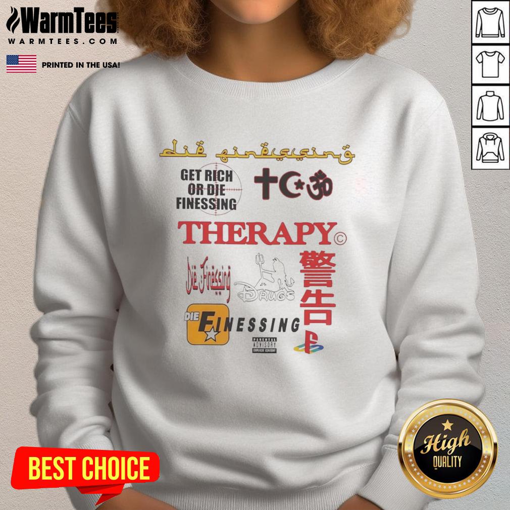 Good Therapy Get Rich Or Die Finessing T-Shirt - Image 5