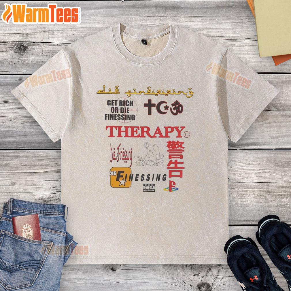Good Therapy Get Rich Or Die Finessing T-Shirt - Image 6