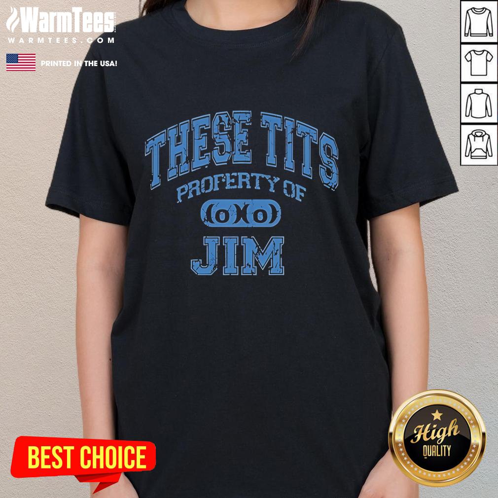Good These Tits Property Of Jim T-Shirt - Image 3
