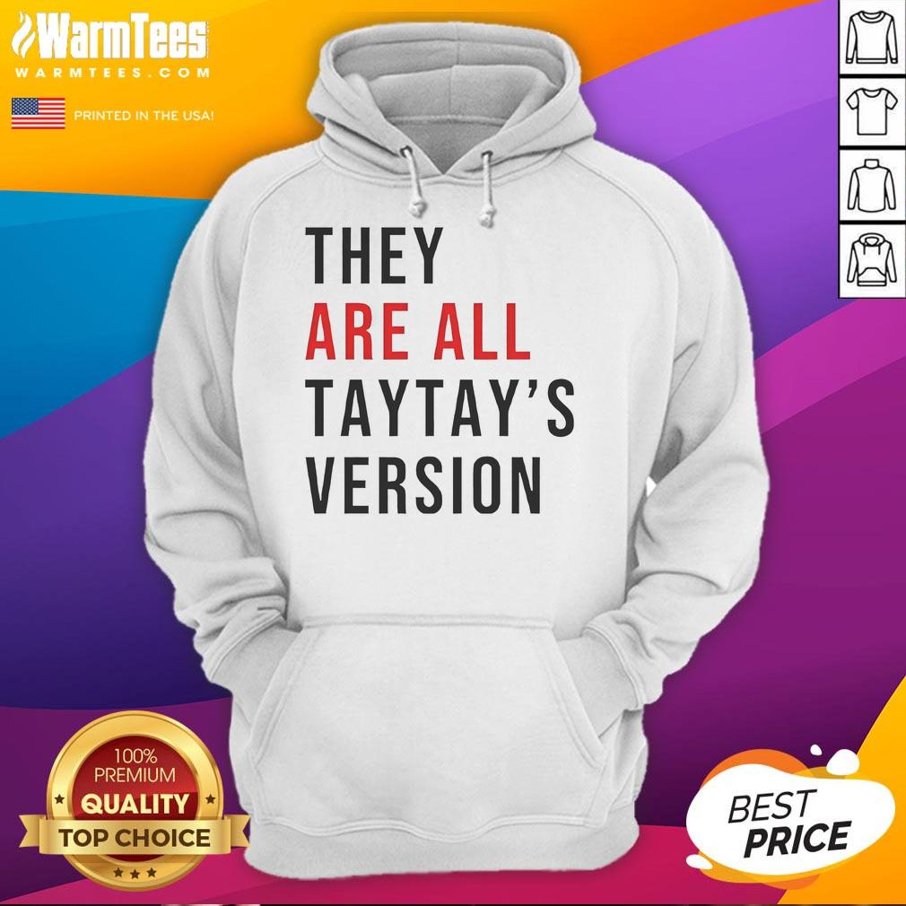 Good They Are All Taytay's Version T-Shirt - Image 2