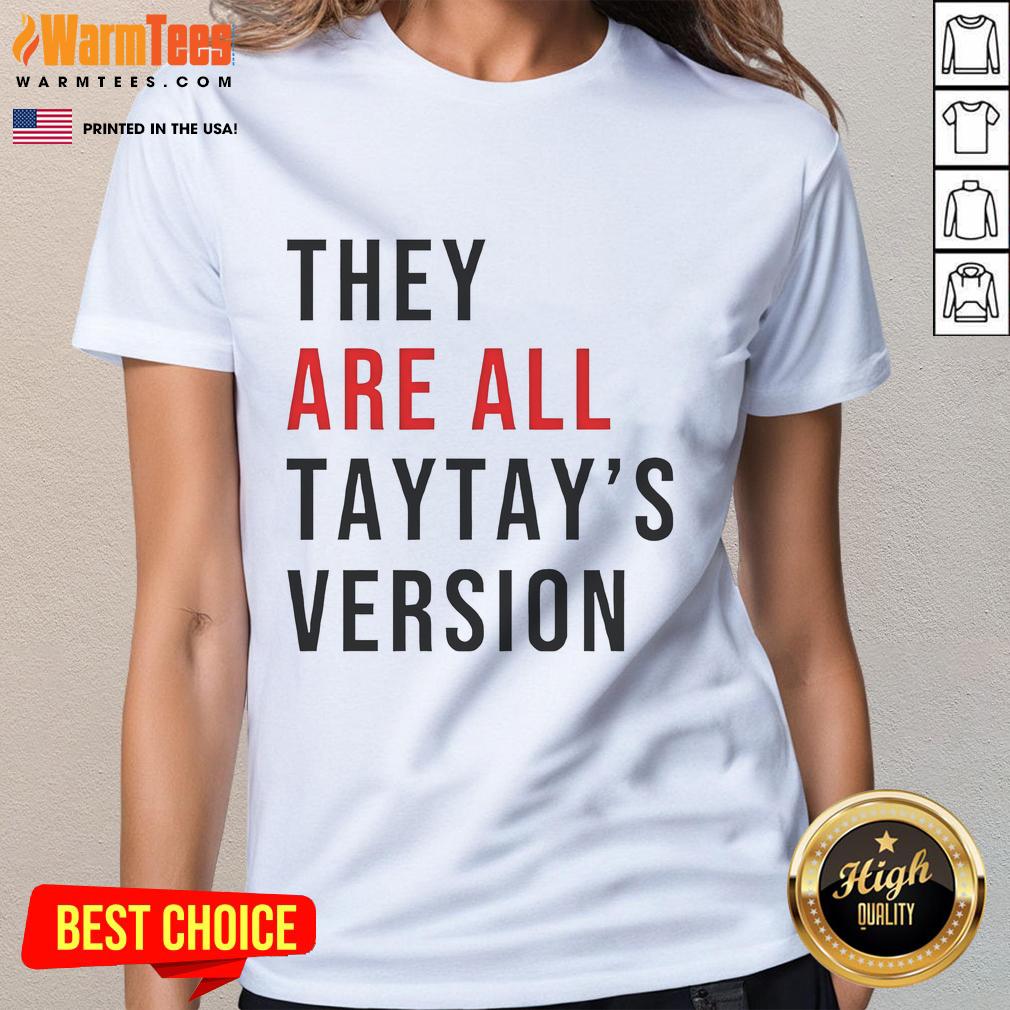 Good They Are All Taytay's Version T-Shirt - Image 3