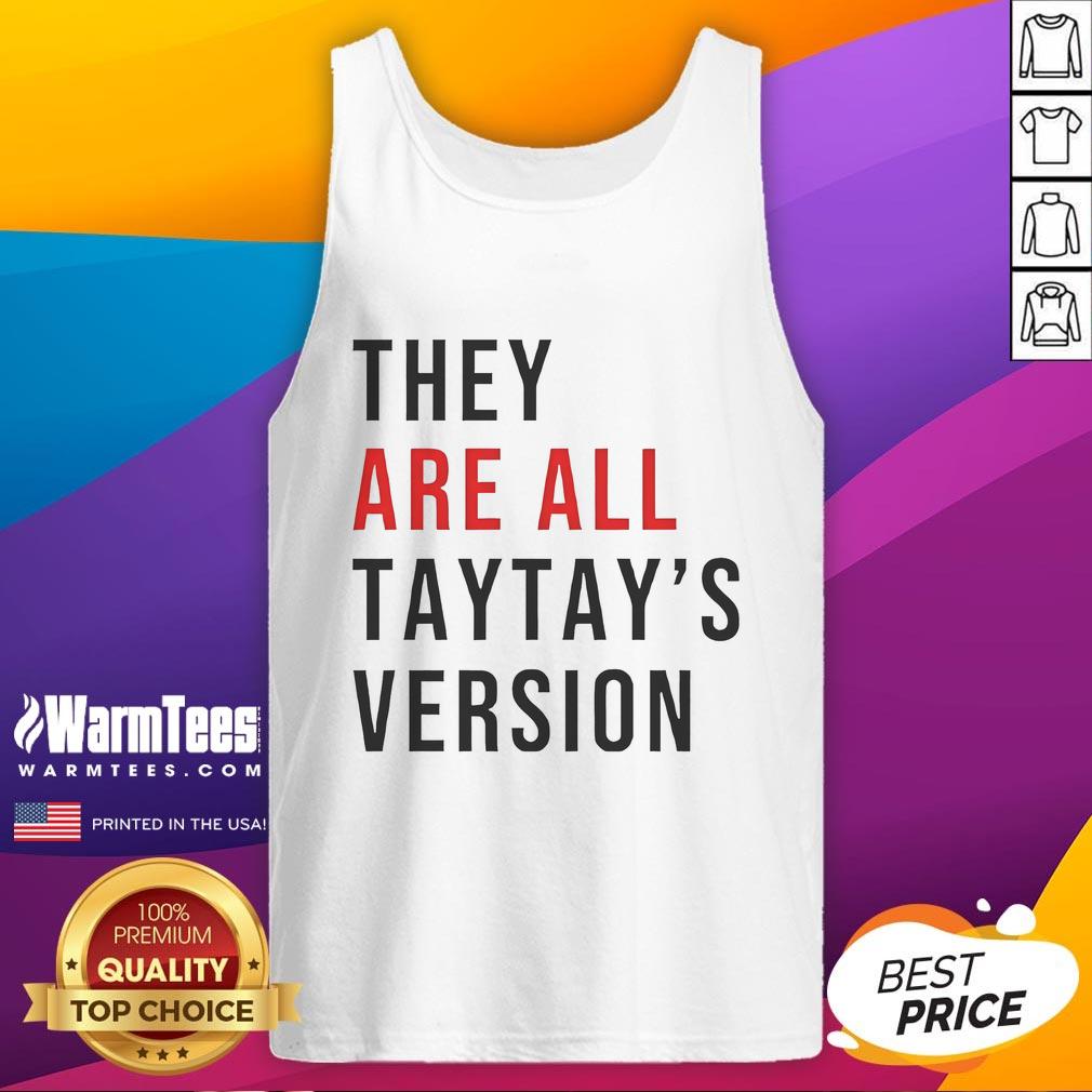 Good They Are All Taytay's Version T-Shirt - Image 4
