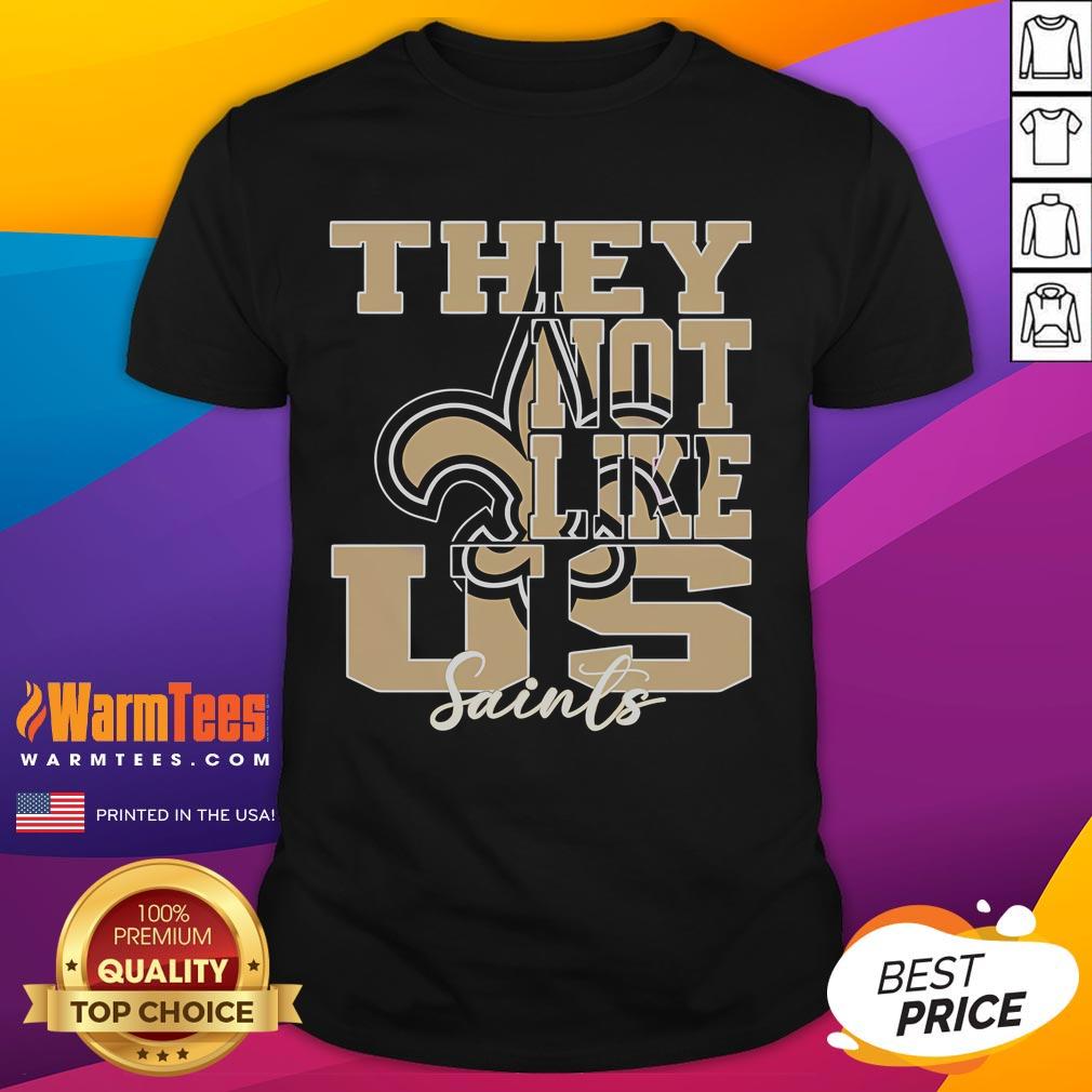 Good They Not Like Us New Orleans Saints NFL Football T-Shirt